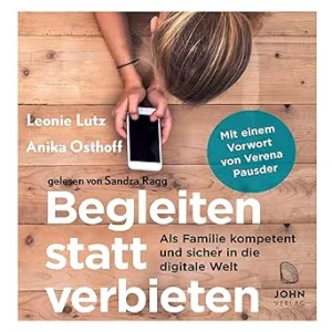 Begleiten-Statt-Verbieten-Als-Familie-Kompetent-Und-Sicher-In-Die-Digitale-Welt-Kostenloses-Hoerbuch