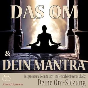 Das-Om-Und-Dein-Mantra-Entspanne-Und-Besinne-Dich-Im-Tempel-Des-Inneren-Gluecks-Mit-Deiner-Om-Sitzung-Kostenloses-Hoerbuch