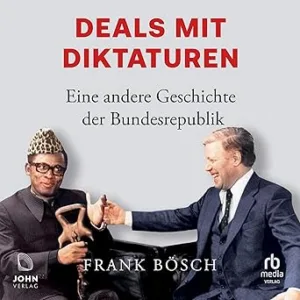Deals-Mit-Diktaturen-Eine-Andere-Geschichte-Der-Bundesrepublik-Kostenloses-Hoerbuch