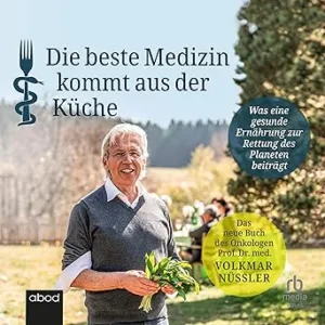 Die-Beste-Medizin-Kommt-Aus-Der-Kueche-Kostenloses-Hoerbuch