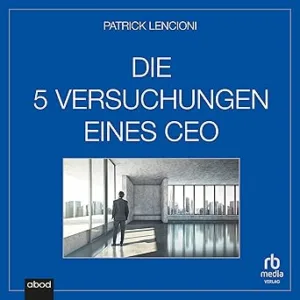 Die-Fuenf-Versuchungen-Eines-CEO-Kostenloses-Hoerbuch