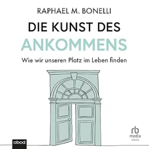 Die-Kunst-Des-Ankommens-Kostenloses-Hoerbuch