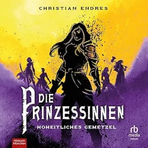 Die-Prinzessinnen-Hoheitliches-Gemetzel-Kostenloses-Hoerbuch