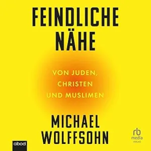 Feindliche-Naehe-Von-Juden-Christen-Und-Muslimen-Kostenloses-Hoerbuch