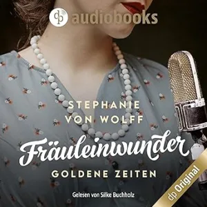 Fraeuleinwunder-Goldene-Zeiten-Kostenloses-Hoerbuch