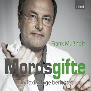 Mordsgifte-Ein-Toxikologe-Berichtet-Kostenloses-Hoerbuch