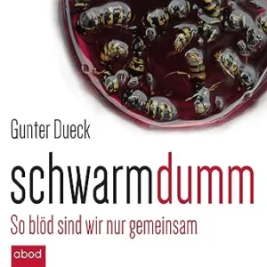 Schwarmdumm-So-Bloed-Sind-Wir-Nur-Gemeinsam-Kostenloses-Hoerbuch