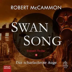 Swan-Song-Das-Scharlachrote-Auge-Endzeit-Thriller-Kostenloses-Hoerbuch