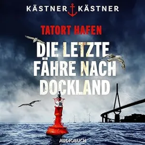 Tatort-Hafen-Die-Letzte-Faehre-Nach-Dockland-Kostenloses-Hoerbuch