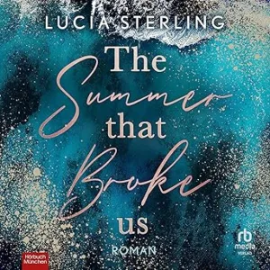 The-Summer-That-Broke-Us-Kostenloses-Hoerbuch