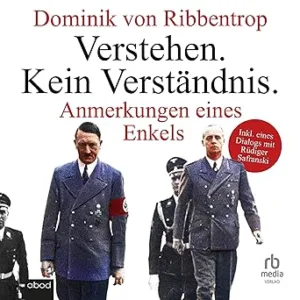Verstehen-Kein-Verstaendnis-Anmerkungen-Eines-Enkels-Kostenloses-Hoerbuch