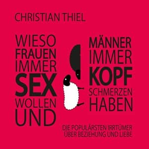 Wieso-Frauen-Immer-Sex-Wollen-Und-Maenner-Immer-Kopfschmerzen-Haben-Kostenloses-Hoerbuch