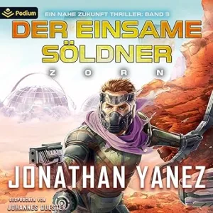 Zorn-Ein-Nahe-Zukunft-Thriller-Der-Einsame-Soeldner-Kostenloses-Hoerbuch